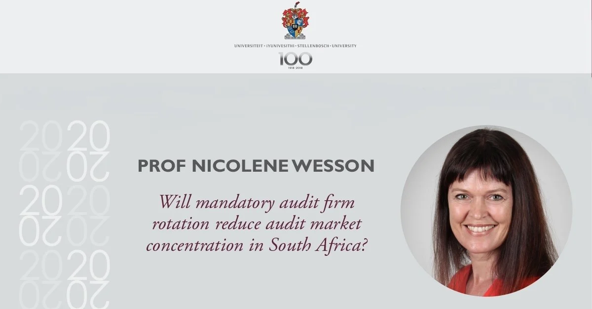 Will-mandatory-audit-firm-rotation-reduce-audit-market-concentration-in-South-Africa-Prof-Nicolene-Wesson-Virtual-Inaugural-Lecture
